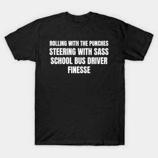 School Bus Driver finesse T-Shirt